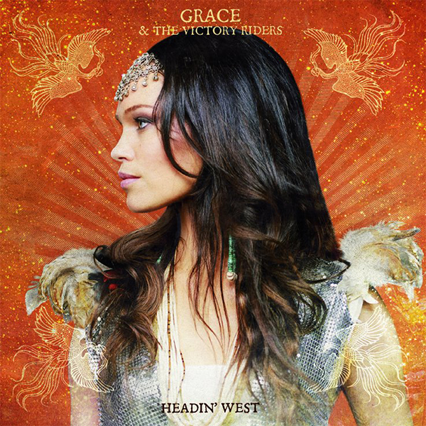 Grace and the Victory Riders, Headin' West (2012)