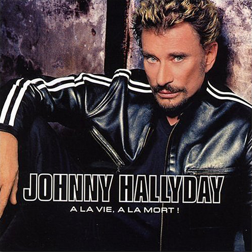 Johnny Hallyday, À la vie, à la mort (2002)