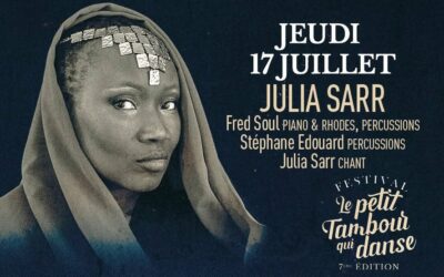 FESTIVAL«LE PETIT TAMBOUR QUI DANSE» * RDV LE 17 JUILLET